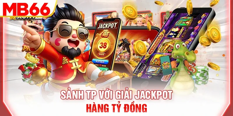 Sảnh TP với giải Jackpot hàng tỷ đồng