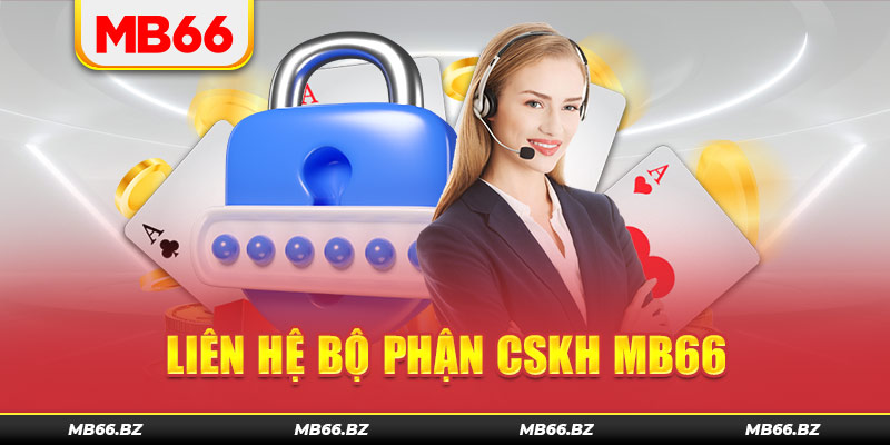 Liên hệ CSKH để được đổi hướng dẫn đổi mật khẩu nhanh nhất