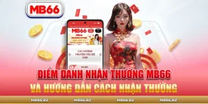 Điểm Danh Nhận Thưởng MB66 Và Hướng Dẫn Cách Nhận