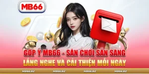 Góp Ý MB66 – Sân Chơi Sẵn Sàng Lắng Nghe Và Cải Thiện Mỗi Ngày