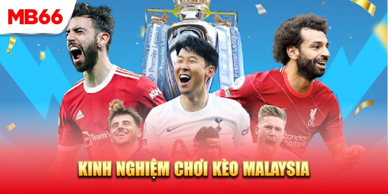Hướng dẫn cách chọn cửa đặt thắng ở kèo Mã Lai