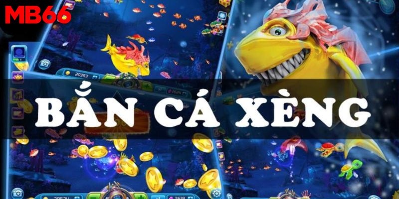 Bắn cá xèng đổi thưởng là gì?