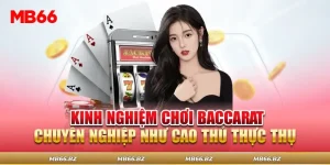 Chơi Baccarat Chuyên Nghiệp: Bí Quyết Giúp Bạn Trở Thành Cao Thủ