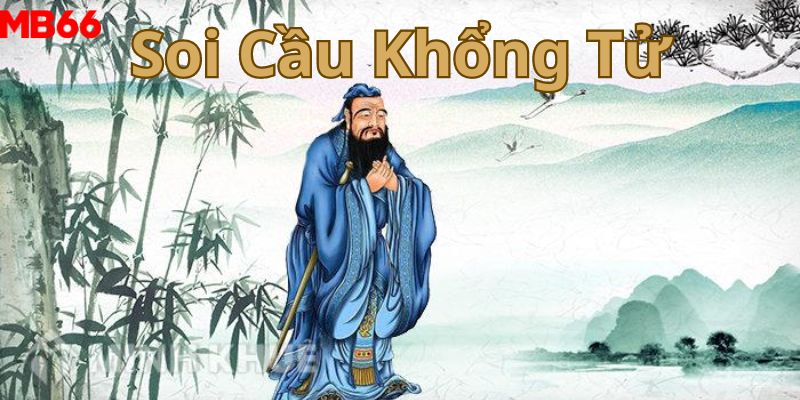 Kết quả soi cầu Khổng Tử hôm nay