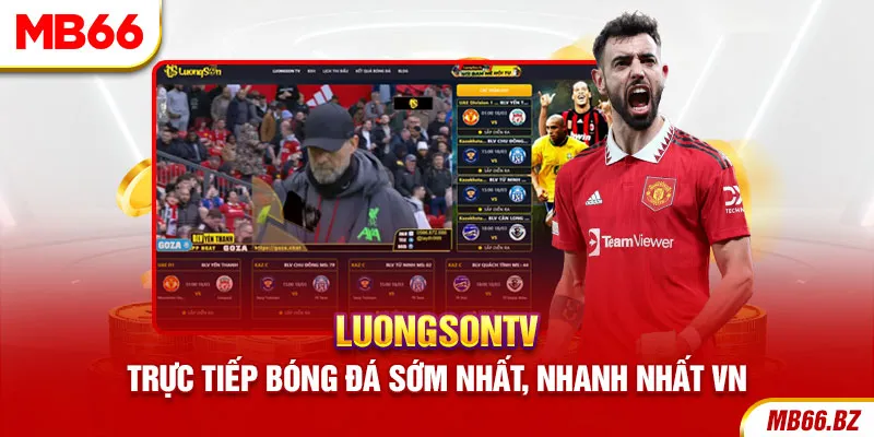 Review LuongsonTV – Trực Tiếp Bóng Đá Sớm Nhất Việt Nam