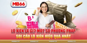 Lô Xiên Là Gì? Một Số Phương Pháp Soi Cầu Lô Xiên Hiệu Quả Nhất