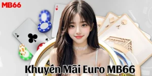 Khuyến Mãi Euro MB66 - Cháy Cùng Thể Thao Nhận Thưởng Ngay