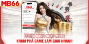 0-co-hoi-dang-nhap-mb66-kham-pha