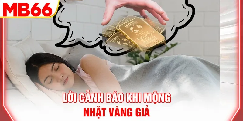 Lời cảnh báo khi mộng nhặt vàng giả