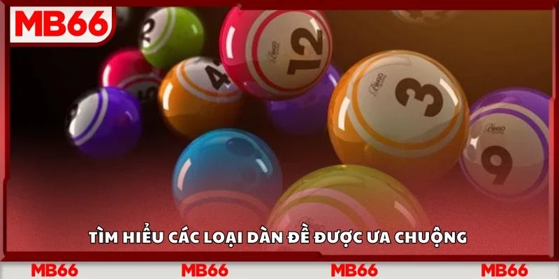 Tìm hiểu các loại dàn đề được ưa chuộng